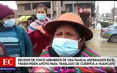 Huancayo: Familiares de víctimas del atentado en el Vraem exigieron justicia y ayuda para traslado de restos - Noticias de caja-huancayo