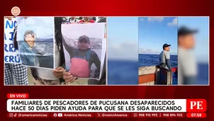 Familiares de pescadores de Pucusana desaparecidos piden ayuda para que se les siga buscando. Foto y video: América Noticias