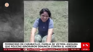 Feminicidio en Carabayllo: Policía ignoró denuncia por acoso. Foto y video: América TV