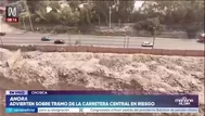Fenómeno El Niño: Alcaldes advierten riesgo de colapso en tramo de la Carretera Central