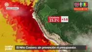 Fenómeno el Niño Costero: Sin prevención ni presupuesto