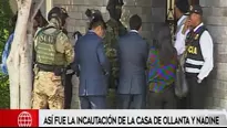 Incautan casa de Ollanta Humala.