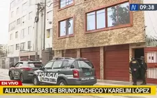 Fiscalía allana viviendas de Bruno Pacheco y Karelim López  - Noticias de karelim-lopez