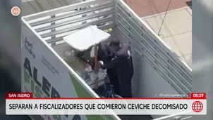 Fiscalizadores de San Isidro: Los separan por comer ceviche decomisado. Foto y video: América Noticias