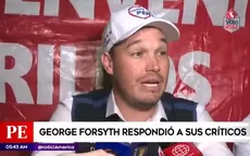 George Forsyth respondió a sus críticos - Noticias de george