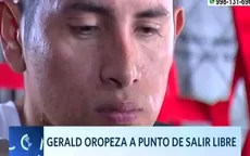Gerald Oropeza a punto de salir libre  - Noticias de gerald oropeza