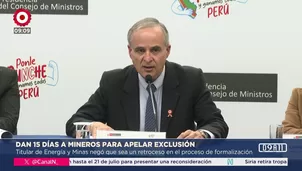 Gobierno fija 15 días para que mineros retirados del REINFO presenten apelación documentada