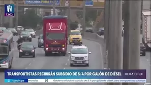 El Gobierno aprobó un subsidio temporal de S/4 por cada galón de diésel B5 y diésel B20 destinado a transportistas autorizados de carga y pasajeros a nivel nacional./ Video: Canal N