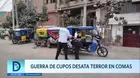 Guerra de cupos desata terror en Comas