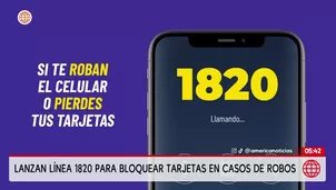 Habilitan la línea 1820 para el bloqueo de tarjetas bancarias tras robos. Foto y video: América Noticias