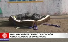 Hallan cadáver dentro de colchón cerca al penal de Lurigancho - Noticias de cadaver