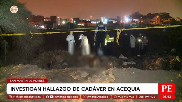 Investigan hallazgo de cadáver en acequia en San Martín de Porres. Foto: América Noticias Investigan hallazgo de cadáver en acequia en San Martín de Porres. Foto: América Noticias
