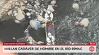Hallan cadáver de un hombre en el río Rímac
