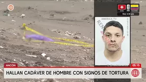 Hallan cadáver de un hombre con signos de tortura en Ancón. Foto y video: América Noticias