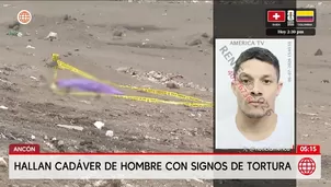 Hallan cadáver de un hombre con signos de tortura en Ancón. Foto y video: América Noticias