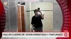 Hallan cuerpo de joven maniatado y torturado en El Agustino