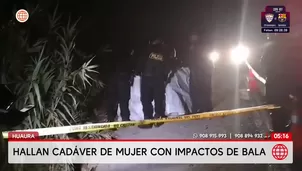 Hallan cuerpo de mujer baleada a un costado de vía en Huaura. Foto y video: América Noticias