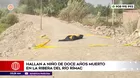 Hallan a niño muerto en la ribera del río en Carabayllo