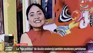La "hija política" de César Acuña sostenía reuniones partidarias