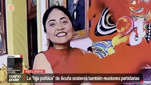 La "hija política" de Acuña sostenía también reuniones partidarias