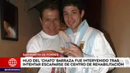 Hijo del 'Chato' Barraza fue intervenido tras intentar escaparse de un centro de rehabilitación