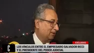 Los vínculos entre el empresario Salvador Ricci y el presidente del Poder Judicial 