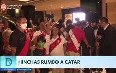 Hinchas rumbo a Catar - Noticias de pelicula-peruana