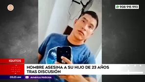 Hombre asesina a su hijo de 23 años tras discusión en Iquitos. Foto y video: América Noticias