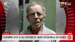Hombre ata a su expareja tras acusarla de robo en Trujillo. Foto y video: América Noticias