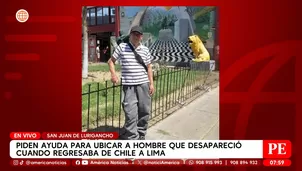 Hombre desapareció cuando regresaba de Chile a Lima. Foto y video: América Noticias
