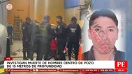 Hombre murió dentro de pozo de 15 metros de profundidad en Ate