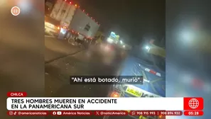 Tres hombres mueren en accidente en la Panamericana Sur, en Chilca. Foto y video: América Noticias