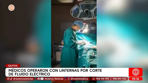 Médicos operaron con linternas por corte de fluido eléctrico en Iquitos. Foto: América Noticias