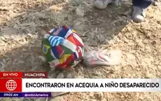 Huachipa: encontraron en acequia a menor desaparecido  - Noticias de huachipa