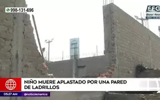 Huachipa: Niño murió aplastado por una pared de ladrillos - Noticias de nino