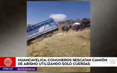 Huancavelica: Comuneros rescatan camión de un abismo usando solo cuerdas - Noticias de comuneros