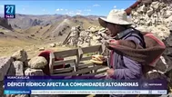 Huancavelica: déficit hídrico afecta comunidades altoandinas