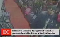 Huancayo: cámaras registran rostro del presunto asesino de niña - Noticias de maleta-retenida
