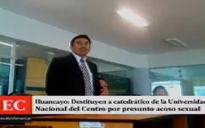 Huancayo: destituyen a catedrático denunciado por acoso sexual - Noticias de catedratico