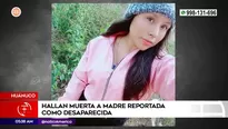 Hallan muerta a mujer reportada como desaparecida en Huánuco. Foto y video: América Noticias