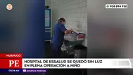 Huánuco: Hospital se quedó sin luz en plena operación a un niño