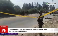 Huara: Dos agricultores fueron asesinados en una carretera - Noticias de acribillan