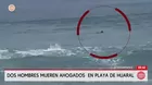 Huaral: Hombres mueren ahogados tras rescatar a mujeres en playa