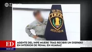 Huaraz: Agente del INPE murió tras recibir disparo en penal