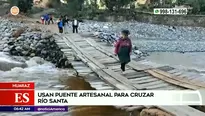 Usan puente artesanal para cruzar río Santa. Foto y video: América Noticias 