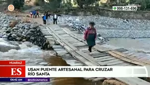 Usan puente artesanal para cruzar río Santa. Foto y video: América Noticias 