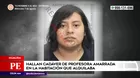 Huaura: Hallan cadáver de profesora amarrada en habitación que alquilaba