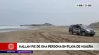 Huaura: Hallaron pie de una persona en playa de la zona