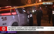 Huaycán: Sicarios mataron a dos hombres dentro de una camioneta - Noticias de asesinatos