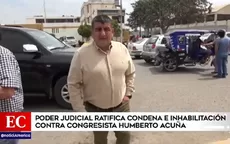 Humberto Acuña: Poder Judicial ratificó condena de 3 años e inhabilitación contra congresista - Noticias de coima